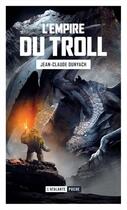 Couverture du livre « L'Empire du Troll » de Jean-Claude Dunyach aux éditions L'atalante