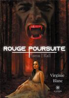 Couverture du livre « Rouge poursuite Tome 1 : kali » de Virginie Blanc aux éditions Le Lys Bleu