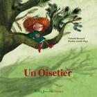 Couverture du livre « Un oisetier » de Pauline Amelie Pops et Nathalie Bernard aux éditions Lilly Jeunesse