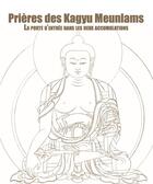 Couverture du livre « Prières des Kagyu Meunlams ; la porte d'entrée dans les deux accumulations » de  aux éditions Rabsel