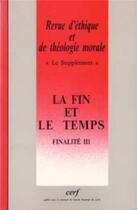 Couverture du livre « Revue d'ethique et de theologie morale numero 207la fin et le temps - finalite iii » de Collectif Retm aux éditions Cerf