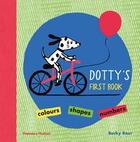 Couverture du livre « Dotty's first book colours, shapes, numbers » de Baur Becky aux éditions Thames & Hudson