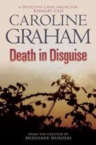 Couverture du livre « DEATH IN DISGUISE - A MIDSOMER MURDERS MYSTERY 3 » de Caroline Graham aux éditions Headline