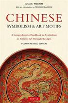 Couverture du livre « Chinese symbolism & art motifs (fourth revised edition) » de Mehta Geeta/Tada Kim aux éditions Tuttle