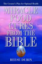 Couverture du livre « Miracle Food Cures from the Bible » de Dubin Reese aux éditions Penguin Group Us