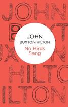 Couverture du livre « No Birds Sang » de Hilton John Buxton aux éditions Pan Macmillan