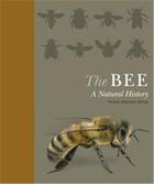 Couverture du livre « The bee a natural history » de Noah Wilson-Rich aux éditions Ivy Press