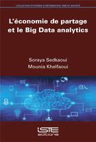 Couverture du livre « L'économie de partage et le Big Data analytics » de Soraya Sedkaoui et Mounia Khelfaoui aux éditions Iste