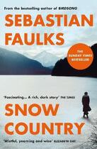 Couverture du livre « SNOW COUNTRY » de Sebastian Faulks aux éditions Random House Uk