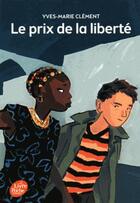 Couverture du livre « Le prix de la liberté » de Frederic Rebena et Yves-Marie Clement aux éditions Le Livre De Poche Jeunesse