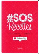 Couverture du livre « # sos recettes - les recettes secretes de catherine roig » de Roig/Goy aux éditions Hachette Pratique