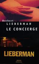 Couverture du livre « Le concierge » de Herbert Lieberman aux éditions Seuil