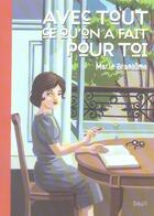 Couverture du livre « Avec tout ce qu'on a fait pour toi. cahier de pensees commence le 30 juillet 1951 » de Marie Brantome aux éditions Seuil Jeunesse