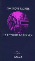 Couverture du livre « Le royaume de Rücken » de Dominique Pagnier aux éditions Gallimard