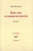 Couverture du livre « Dans nos recommencements » de Henri Meschonnic aux éditions Gallimard