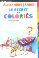 Couverture du livre « Le secret des colories Tome 2 ; sans adultes » de Jardin/Monchy aux éditions Gallimard-jeunesse