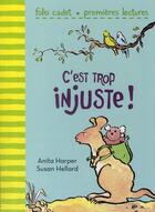 Couverture du livre « C'est trop injuste ! » de Anita Harper et Susan Hellard aux éditions Gallimard-jeunesse