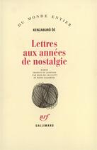 Couverture du livre « Lettres aux annees de nostalgie » de Kenzaburo Oe aux éditions Gallimard