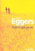 Couverture du livre « Suive qui peut » de Dave Eggers aux éditions Gallimard