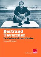 Couverture du livre « Bertrand Tavernier » de Laurent Delmas aux éditions Gallimard
