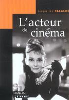 Couverture du livre « L'Acteur De Cinema » de Jacqueline Nacache aux éditions Nathan