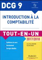 Couverture du livre « DCG 9 ; introduction à la comptabilité ; tout-en-un (édition 2017/2018) » de Anne-Marie Bouvier aux éditions Dunod