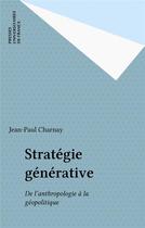 Couverture du livre « Strategie generative » de Jean-Paul Charnay aux éditions Puf