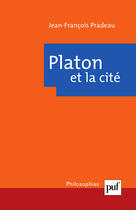 Couverture du livre « Platon et la cité (2e édition) » de Jean-Francois Pradeau aux éditions Puf