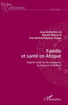 Couverture du livre « Famille et santé en Afrique ; regards croisés sur les expériences du Cameroun et du Bénin » de Honre Mimche et Yves Bertrand Djouda Feudjio aux éditions Editions L'harmattan