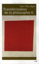 Couverture du livre « Transformation de la philosophie Tome 2 » de Karl Otto Apel aux éditions Cerf