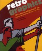 Couverture du livre « Retro graphics ; 60 créations graphiques pas-à-pas inspirées des grands mouvements du xxe siècle » de Jonathan Raimes et Lakshmi Bhaskaran aux éditions Eyrolles