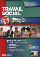 Couverture du livre « Travail social ; annales corrigées ; concours 2010 » de Valerie Beal et Noelle Hiver et Stephanie Patfoort aux éditions Foucher