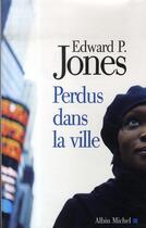 Couverture du livre « Perdus dans la ville » de Jones-E.P aux éditions Albin Michel