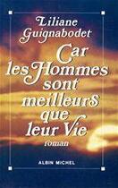 Couverture du livre « Car les hommes sont meilleurs que leur vie » de Guignabodet Liliane aux éditions Albin Michel