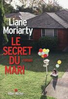 Couverture du livre « Le secret du mari » de Liane Moriarty aux éditions Albin Michel