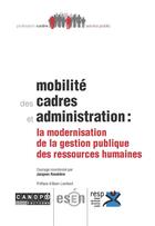 Couverture du livre « Mobilité des cadres et administration : la modernisation de la gestion publique des ressources humaines » de Alain Lambert et Jacques Roudiere aux éditions Reseau Canope