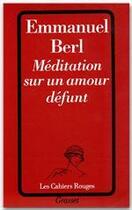 Couverture du livre « Méditation sur un amour défunt » de Emmanuel Berl aux éditions Grasset