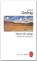 Couverture du livre « La théorie du voyage » de Michel Onfray aux éditions Le Livre De Poche