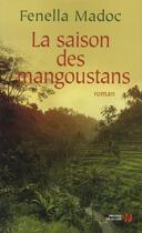 Couverture du livre « La saison des mangoustans » de Fenella Madoc aux éditions Presses De La Cite