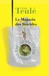 Couverture du livre « Le magasin des suicides » de Jean Teulé aux éditions Julliard