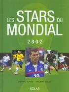 Couverture du livre « Les Stars Du Mondial 2002 » de Gerard Ejnes aux éditions Solar