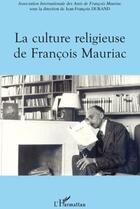 Couverture du livre « La culture religieuse de François Mauriac » de Jean-Francois Durand aux éditions L'harmattan