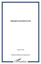 Couverture du livre « Emigre dans mon pays » de  aux éditions Editions L'harmattan