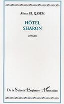 Couverture du livre « Hotel sharon » de Afnan El Qasem aux éditions Editions L'harmattan