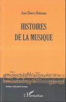 Couverture du livre « Histoires de la musique » de Boisseau J-T. aux éditions Editions L'harmattan