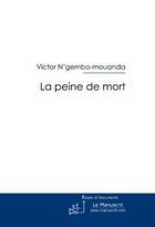 Couverture du livre « La peine de mort » de N'Gembo-Mouanda-V aux éditions Editions Le Manuscrit