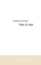 Couverture du livre « Vies à vies » de Tamisier-M aux éditions Editions Le Manuscrit