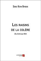 Couverture du livre « Les raisins de la colere - du livre au film » de Serge Kevin Biyoghe aux éditions Editions Du Net