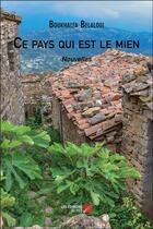 Couverture du livre « Ce pays qui est le mien » de Boukhalfa Belaloui aux éditions Editions Du Net