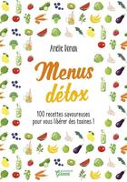 Couverture du livre « Menus détox ; 100 recettes savoureuses pour vous libérer des toxines ! » de Amelie Roman aux éditions Mango